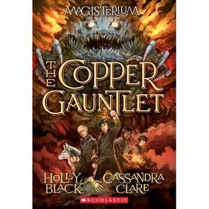 The Copper Gauntlet (Magisterium #2): Volume 2 -- Holly Black